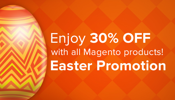 30% OFF on all Magento products this Easter